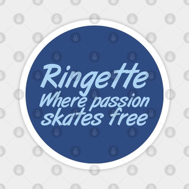 Ringette: Where passion skates free Magnet by DacDibac